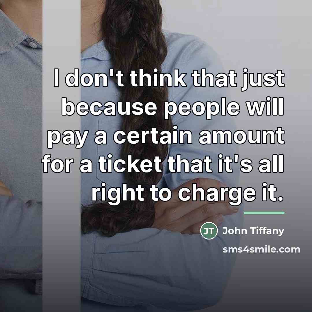 “I don't think that just because people will pay a…” quote by John Tiffany