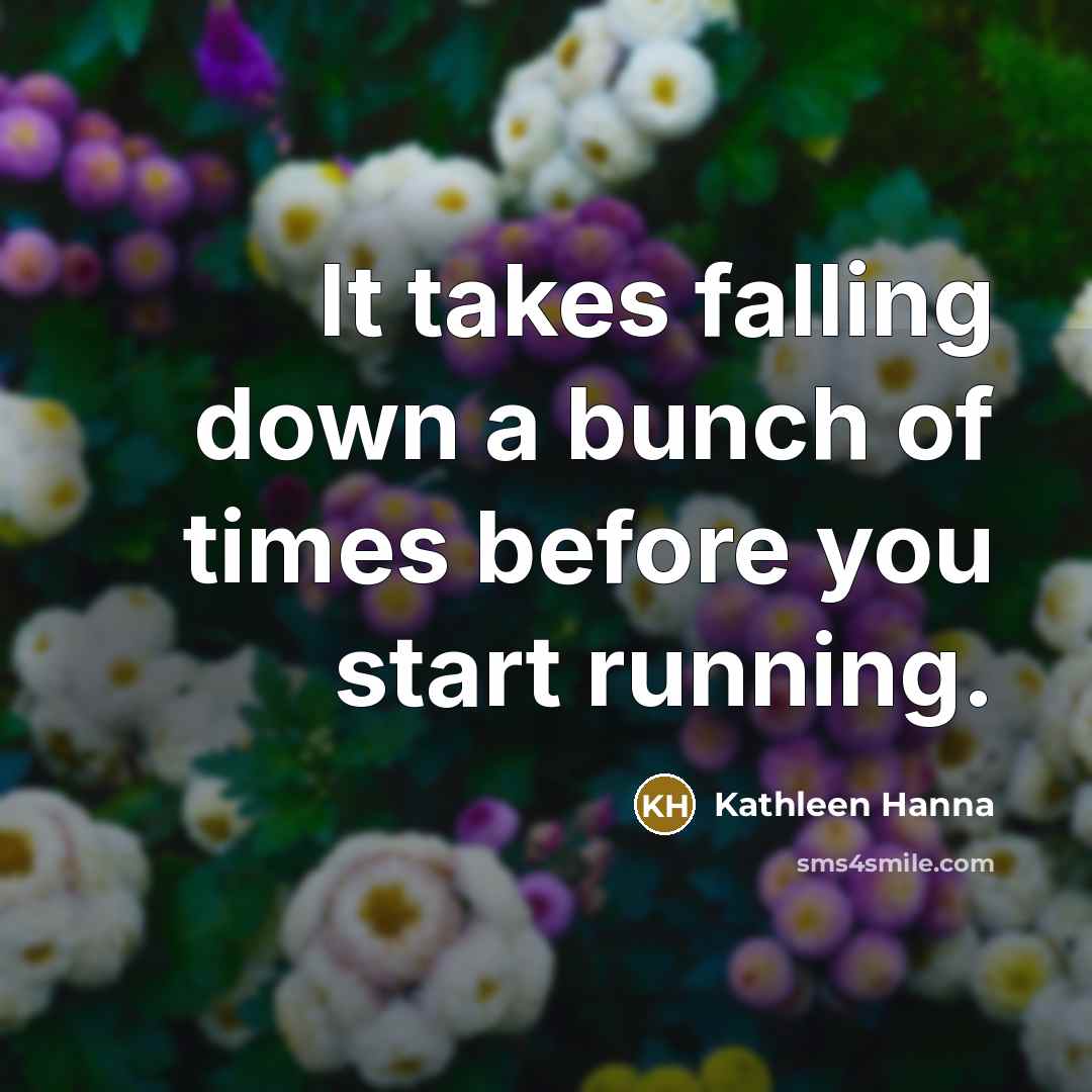 “It takes falling down a bunch of times before you…” quote by Kathleen Hanna