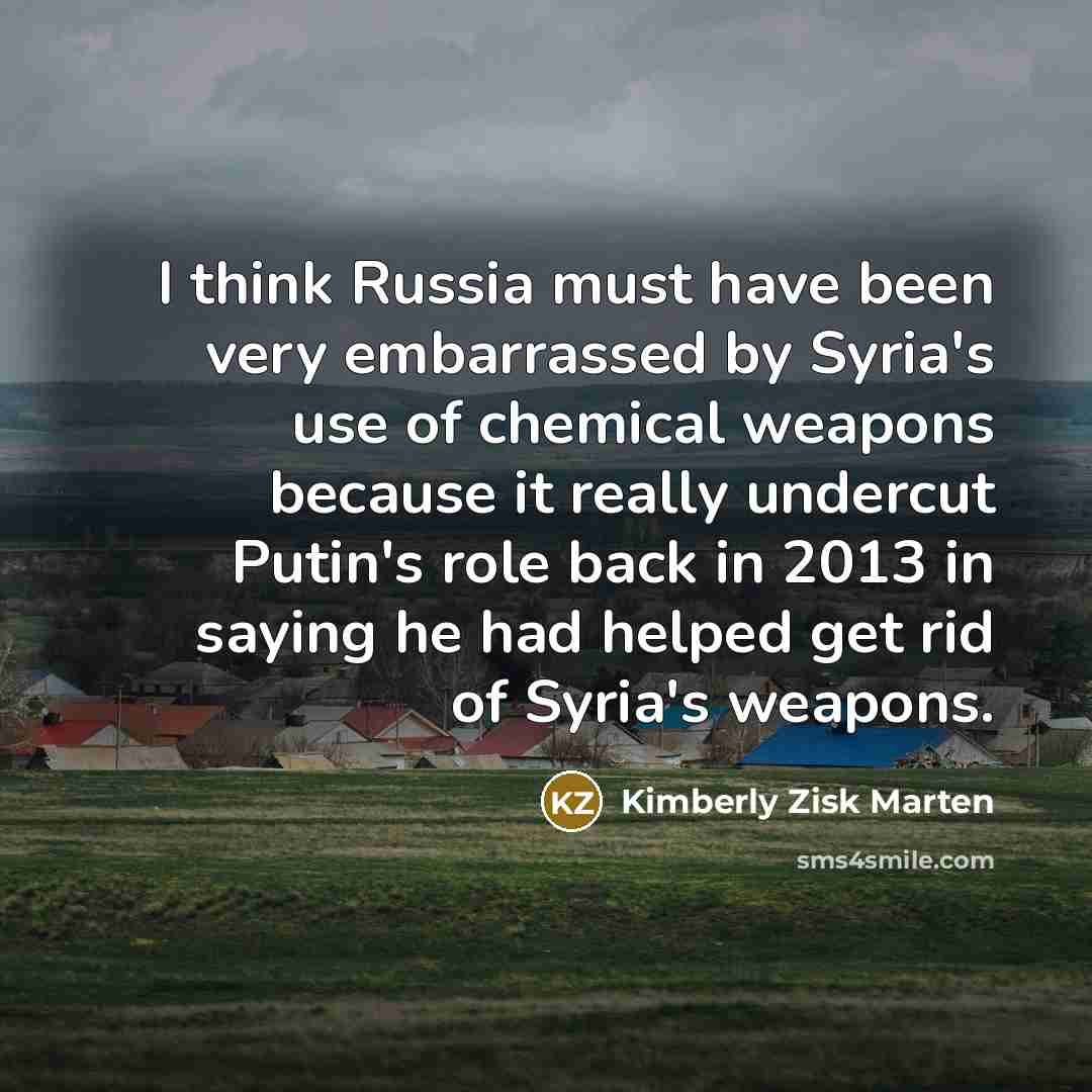 “I think Russia must have been very embarrassed by Syria's…” quote by Kimberly Zisk Marten