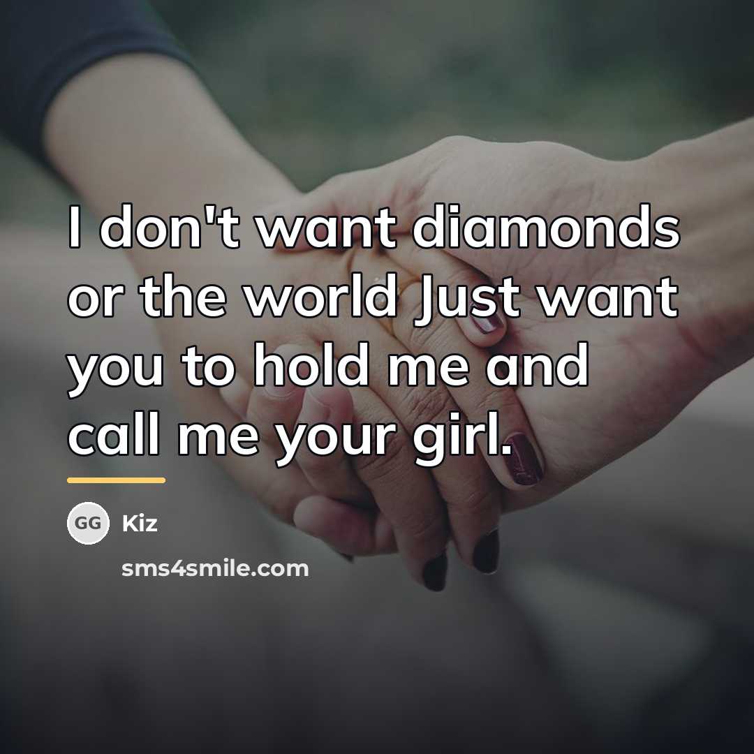 “I don't want diamonds or the world Just want you…” quote by Kiz