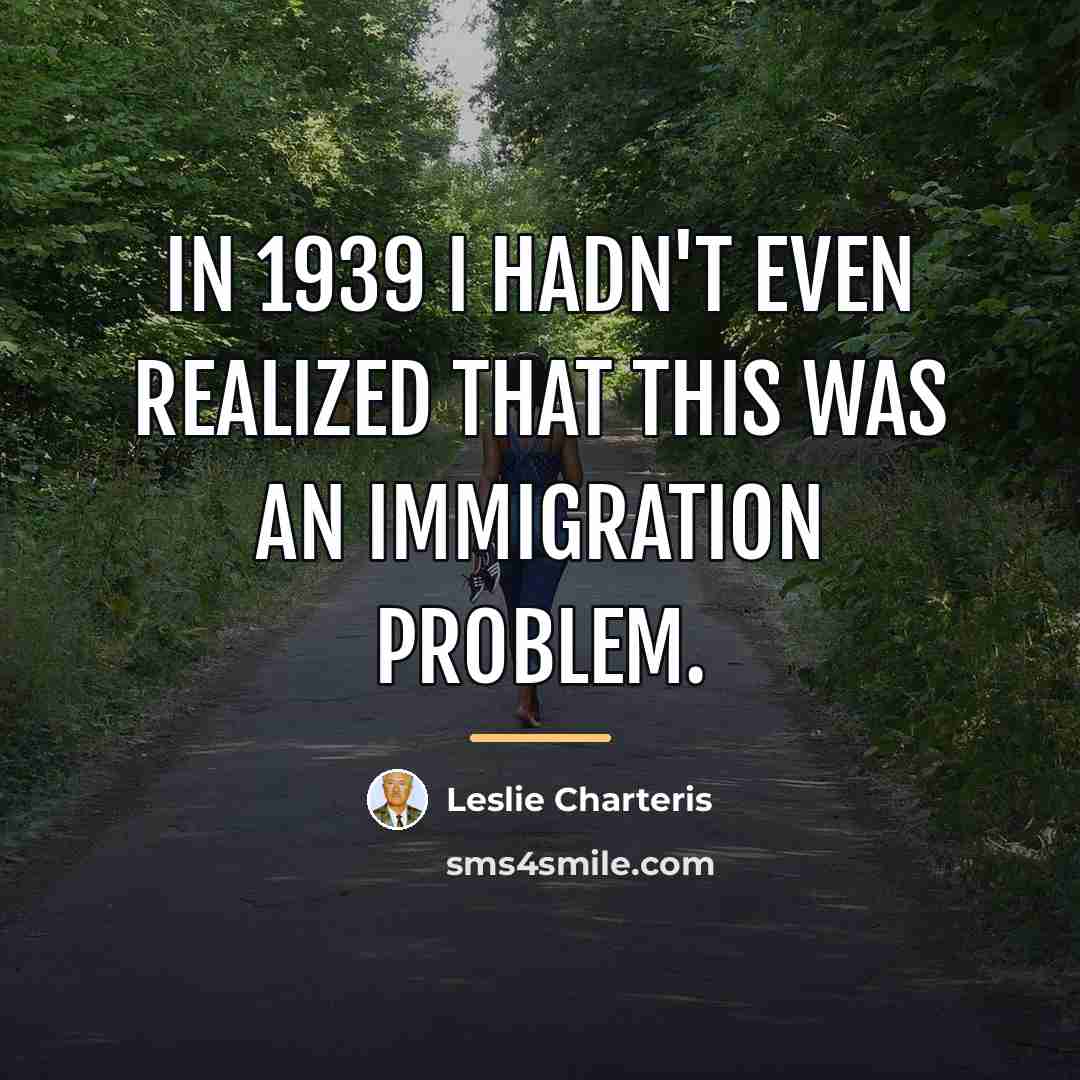 “In 1939 I hadn't even realized that this was an…” quote by Leslie Charteris