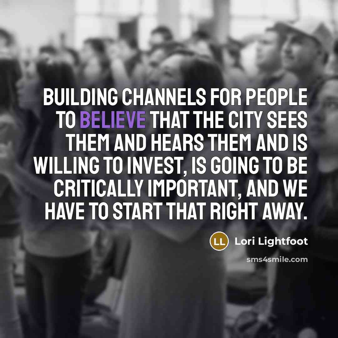 “Building channels for people to believe that the city sees…” quote by Lori Lightfoot