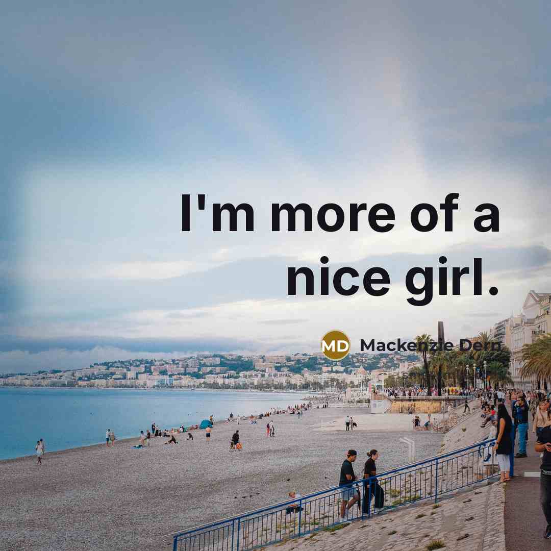 “I'm more of a nice girl.…” quote by Mackenzie Dern