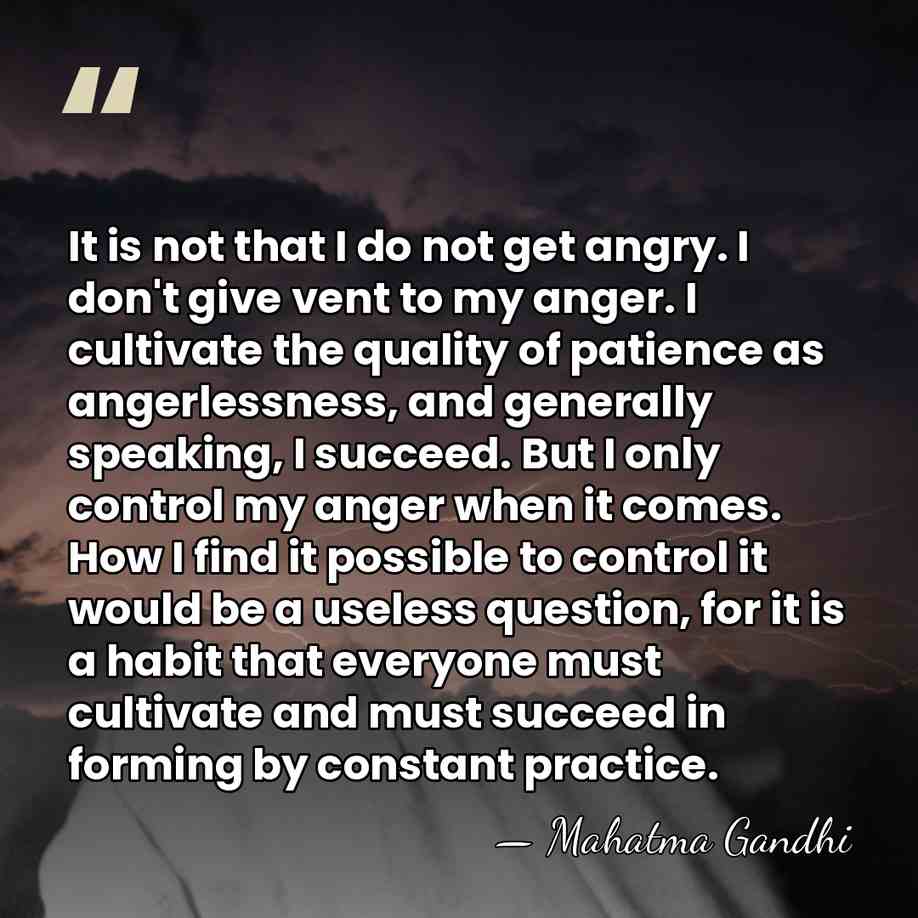 It is not that I do not get angry. I don't give&hellip; - Mahatma Gandhi