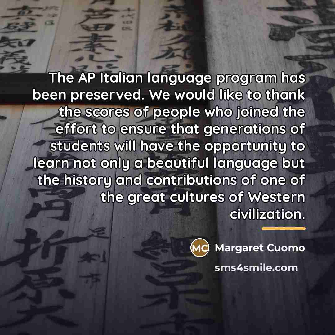“The AP Italian language program has been preserved. We would…” quote by Margaret Cuomo