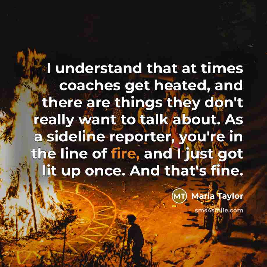 “I understand that at times coaches get heated, and there…” quote by Maria Taylor