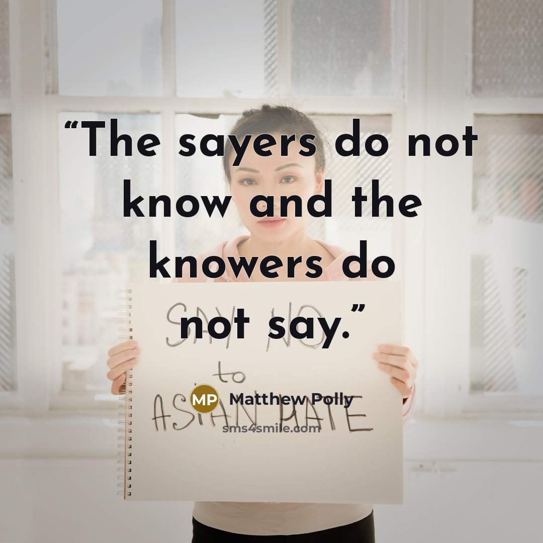 “The sayers do not know and the knowers do not say.” quote by Matthew Polly
