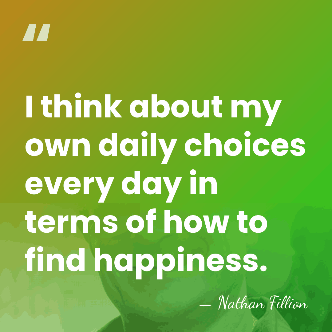 I think about my own daily choices every day in terms of&hellip; - Nathan Fillion