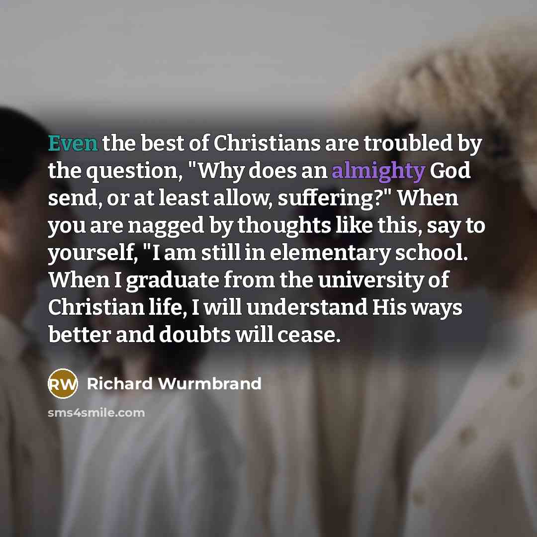 “Even the best of Christians are troubled by the question,…” quote by Richard Wurmbrand