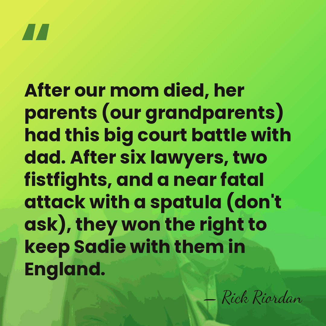 After our mom died, her parents (our grandparents) had this big court&hellip; - Rick Riordan