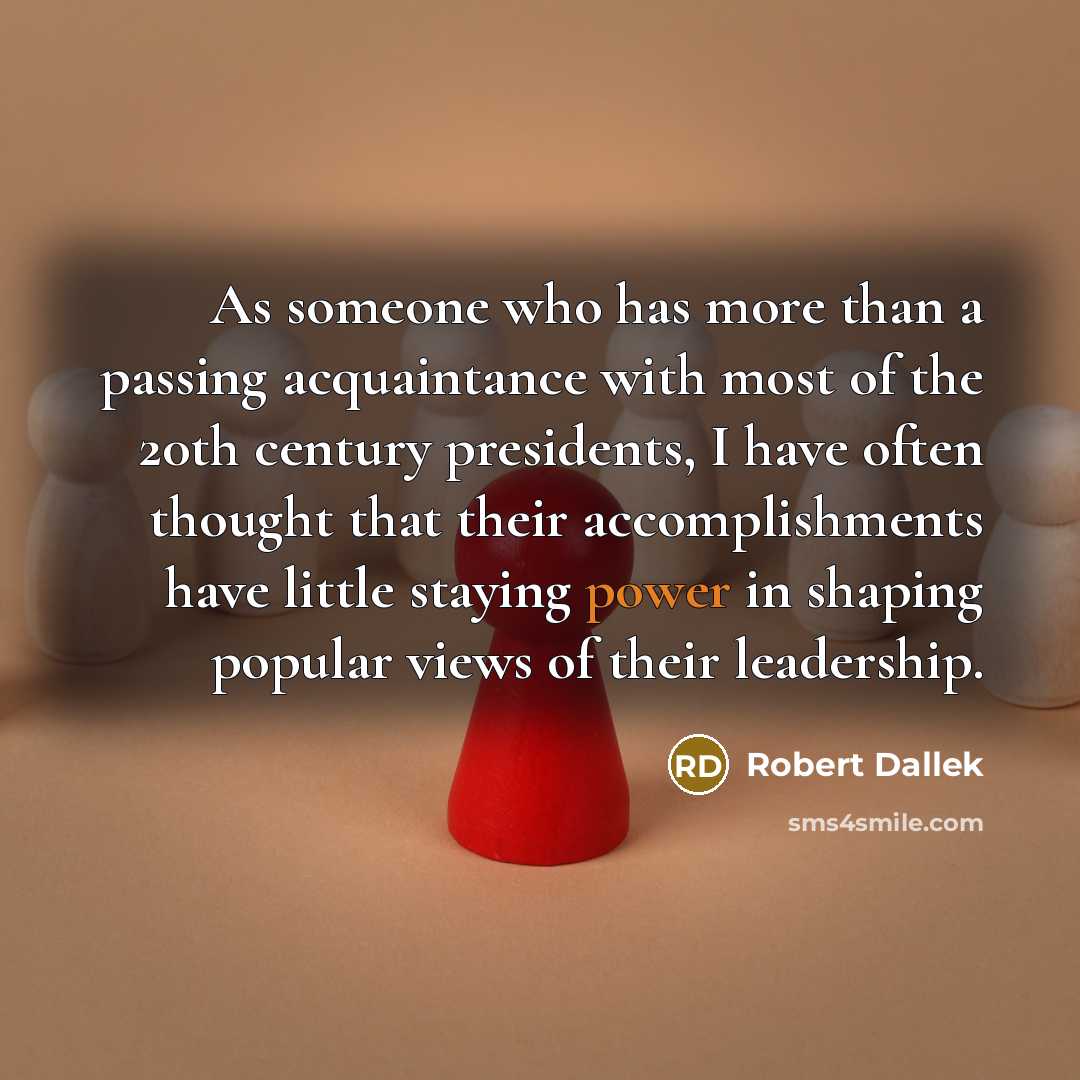 “As someone who has more than a passing acquaintance with…” quote by Robert Dallek