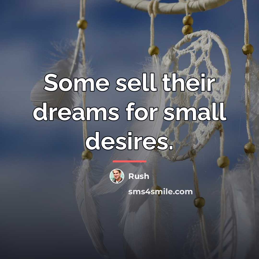 “Some sell their dreams for small desires.…” quote by Rush