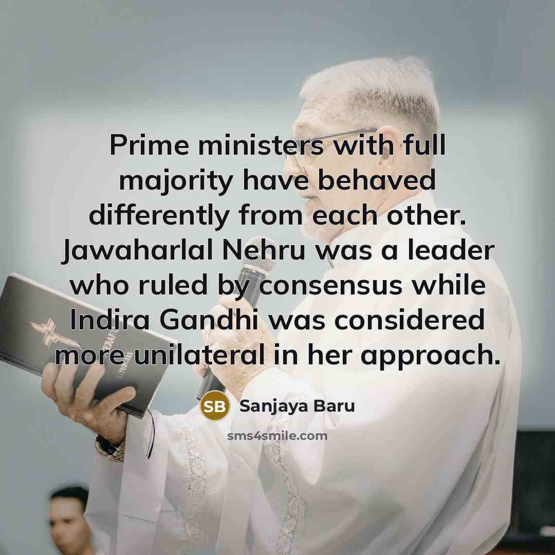 “Prime ministers with full majority have behaved differently from each…” quote by Sanjaya Baru