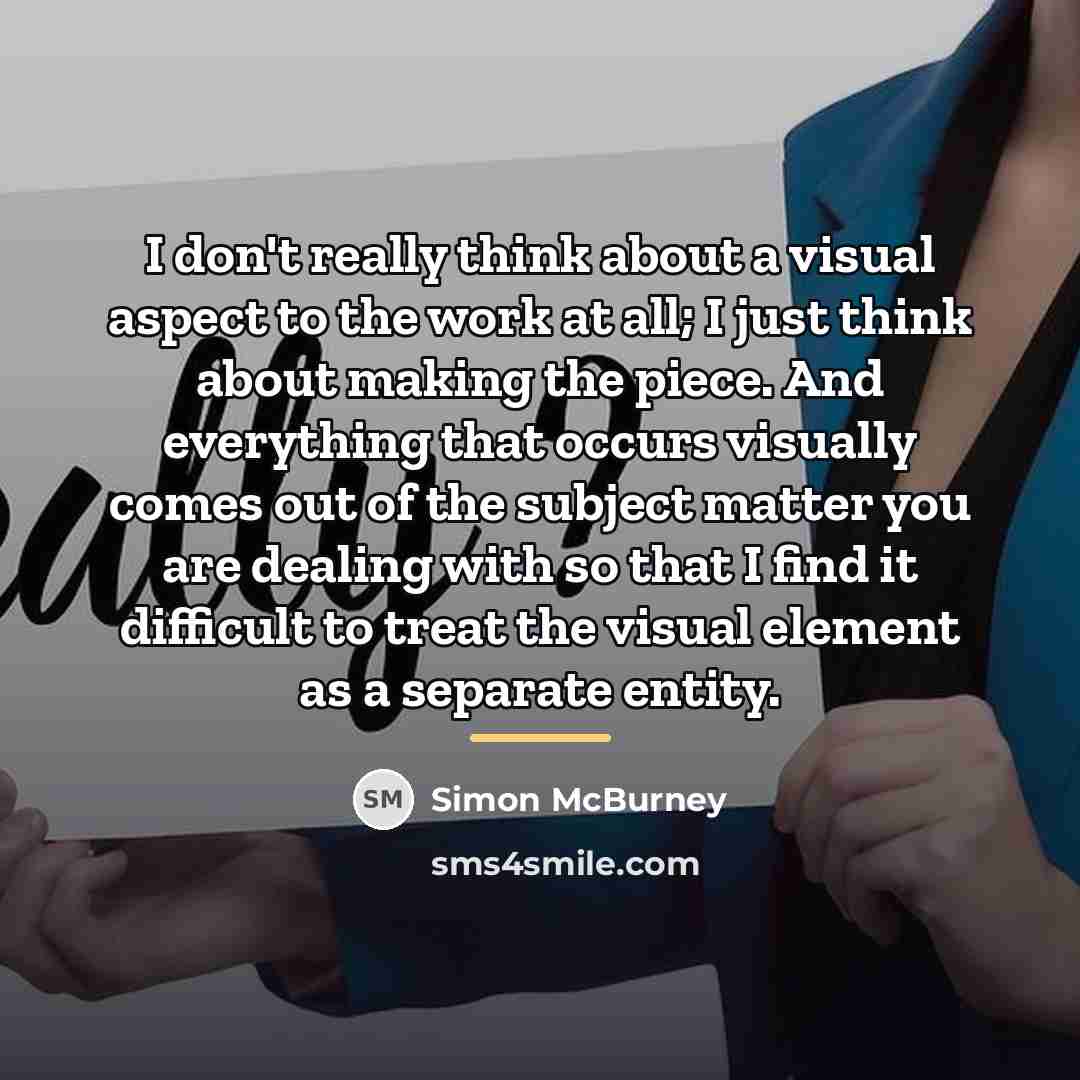 “I don't really think about a visual aspect to the…” quote by Simon McBurney