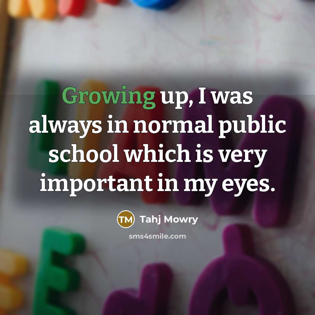“Growing up, I was always in normal public school which…” quote by Tahj Mowry