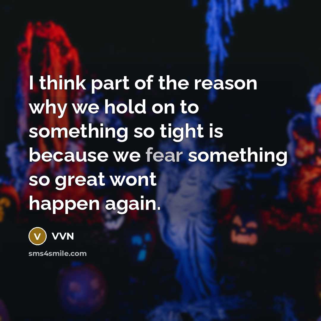 “I think part of the reason why we hold on…” quote by VVN