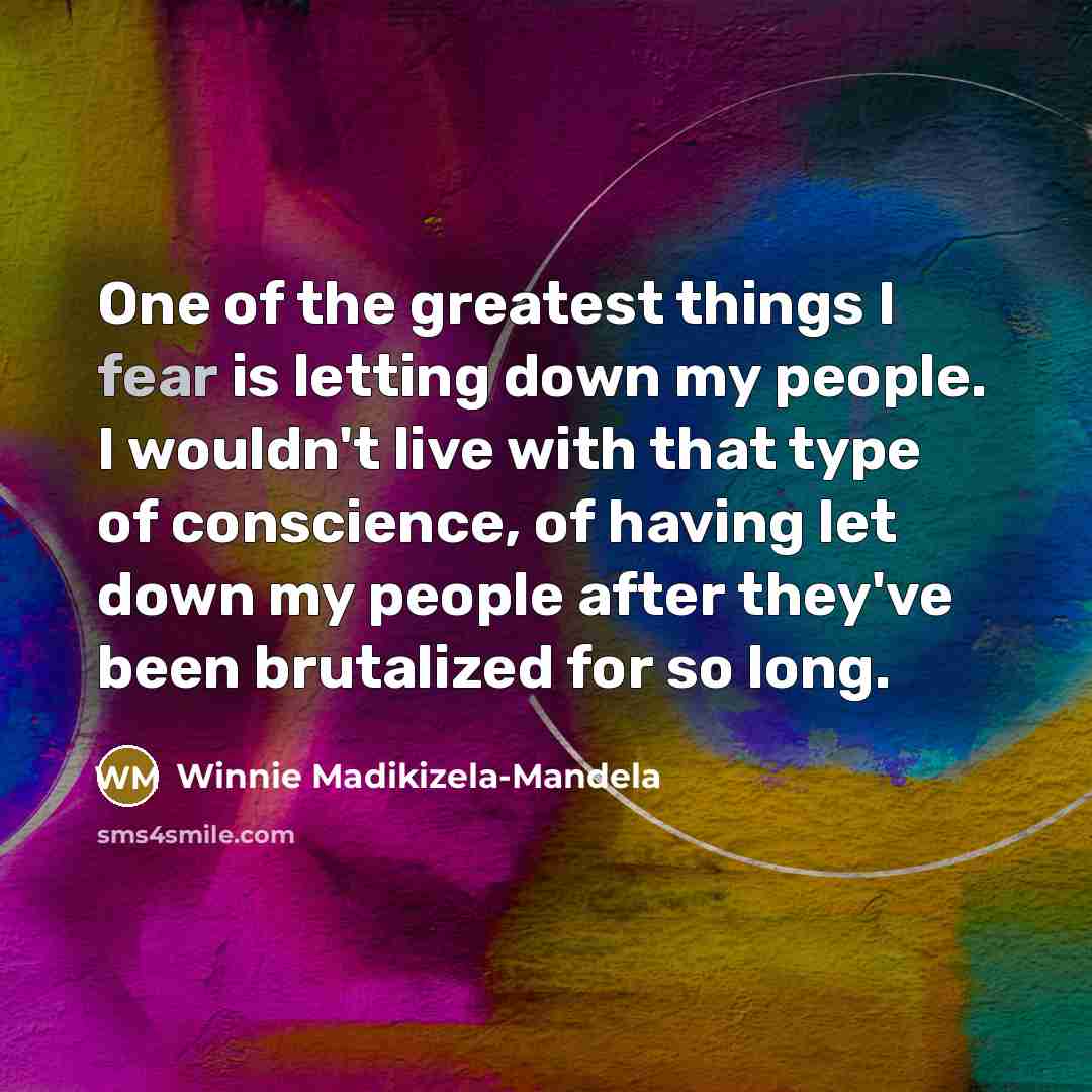 “One of the greatest things I fear is letting down…” quote by Winnie Madikizela-Mandela