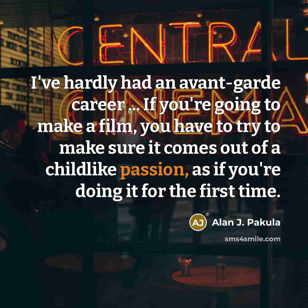 “I've hardly had an avant-garde career ... If you're going…” quote by Alan J. Pakula