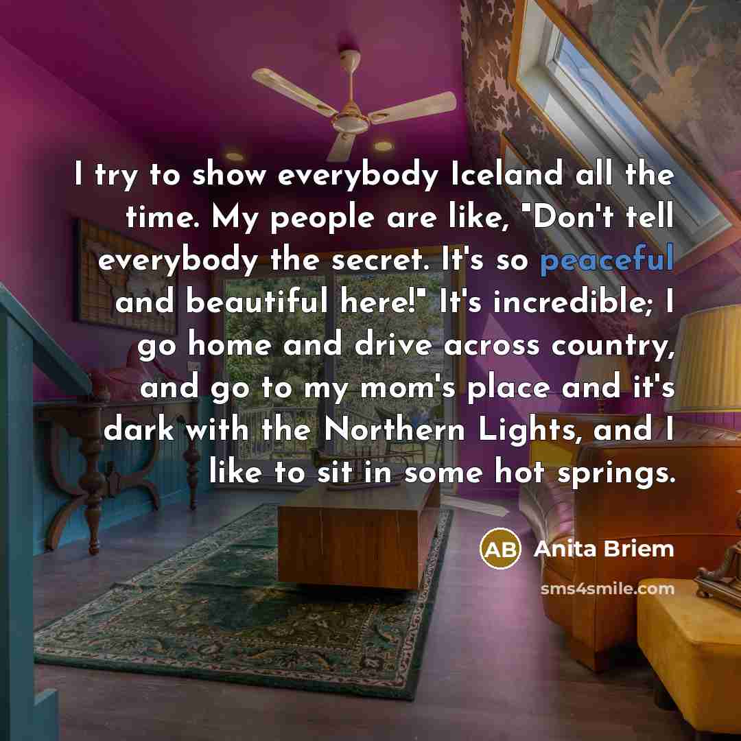 “I try to show everybody Iceland all the time. My…” quote by Anita Briem