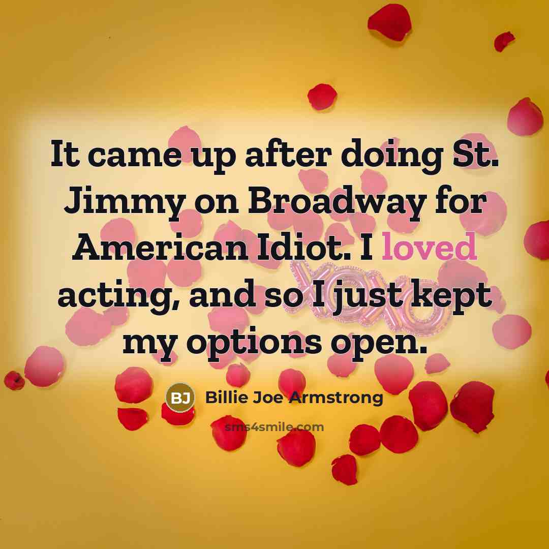 “It came up after doing St. Jimmy on Broadway for…” quote by Billie Joe Armstrong