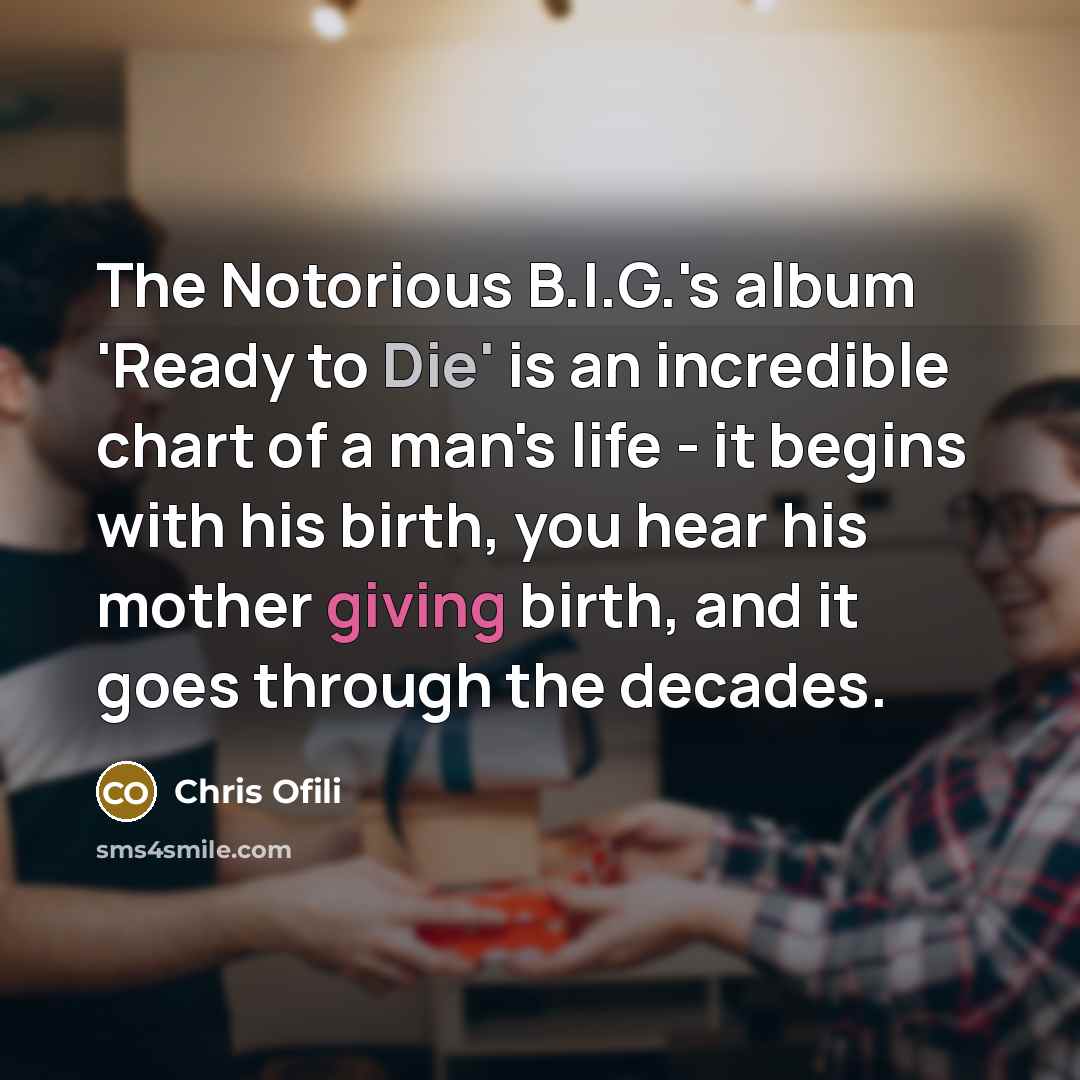 “The Notorious B.I.G.'s album 'Ready to Die' is an incredible…” quote by Chris Ofili