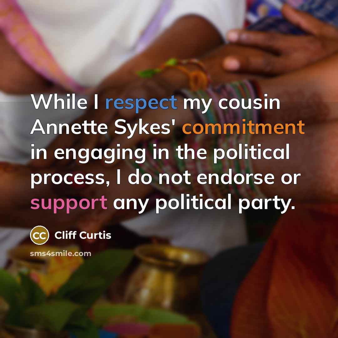 “While I respect my cousin Annette Sykes' commitment in engaging…” quote by Cliff Curtis
