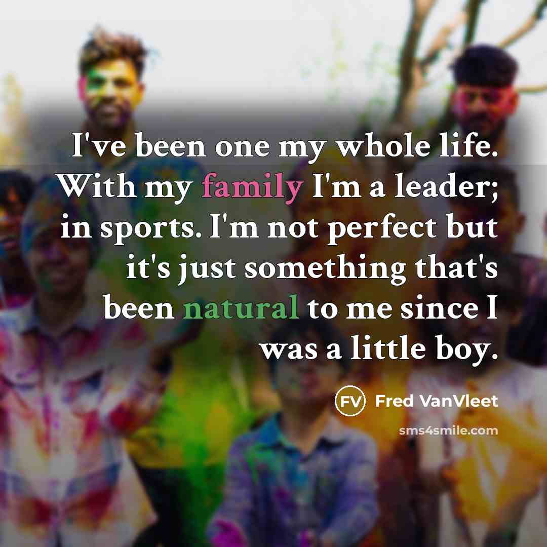 “I've been one my whole life. With my family I'm…” quote by Fred VanVleet