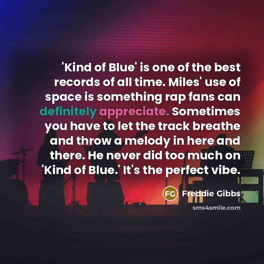 “'Kind of Blue' is one of the best records of…” quote by Freddie Gibbs