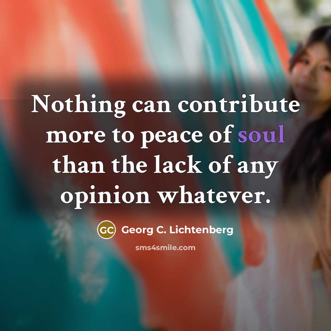 “Nothing can contribute more to peace of soul than the…” quote by Georg C. Lichtenberg