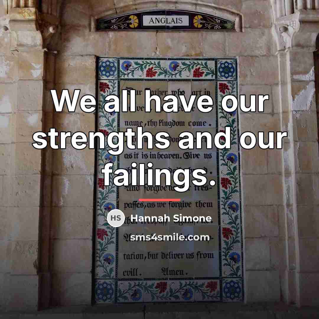 “We all have our strengths and our failings.…” quote by Hannah Simone