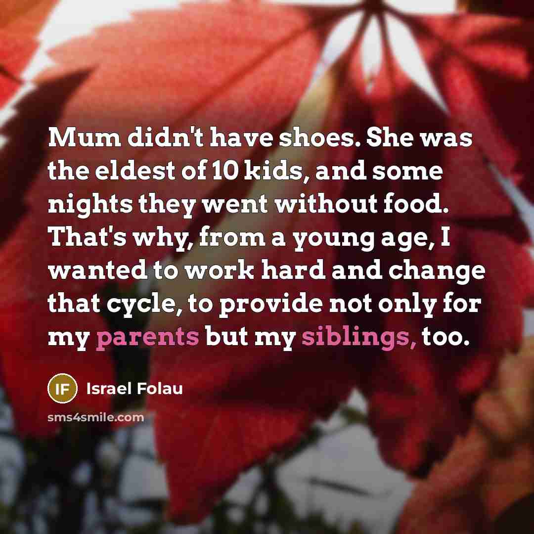 “Mum didn't have shoes. She was the eldest of 10…” quote by Israel Folau