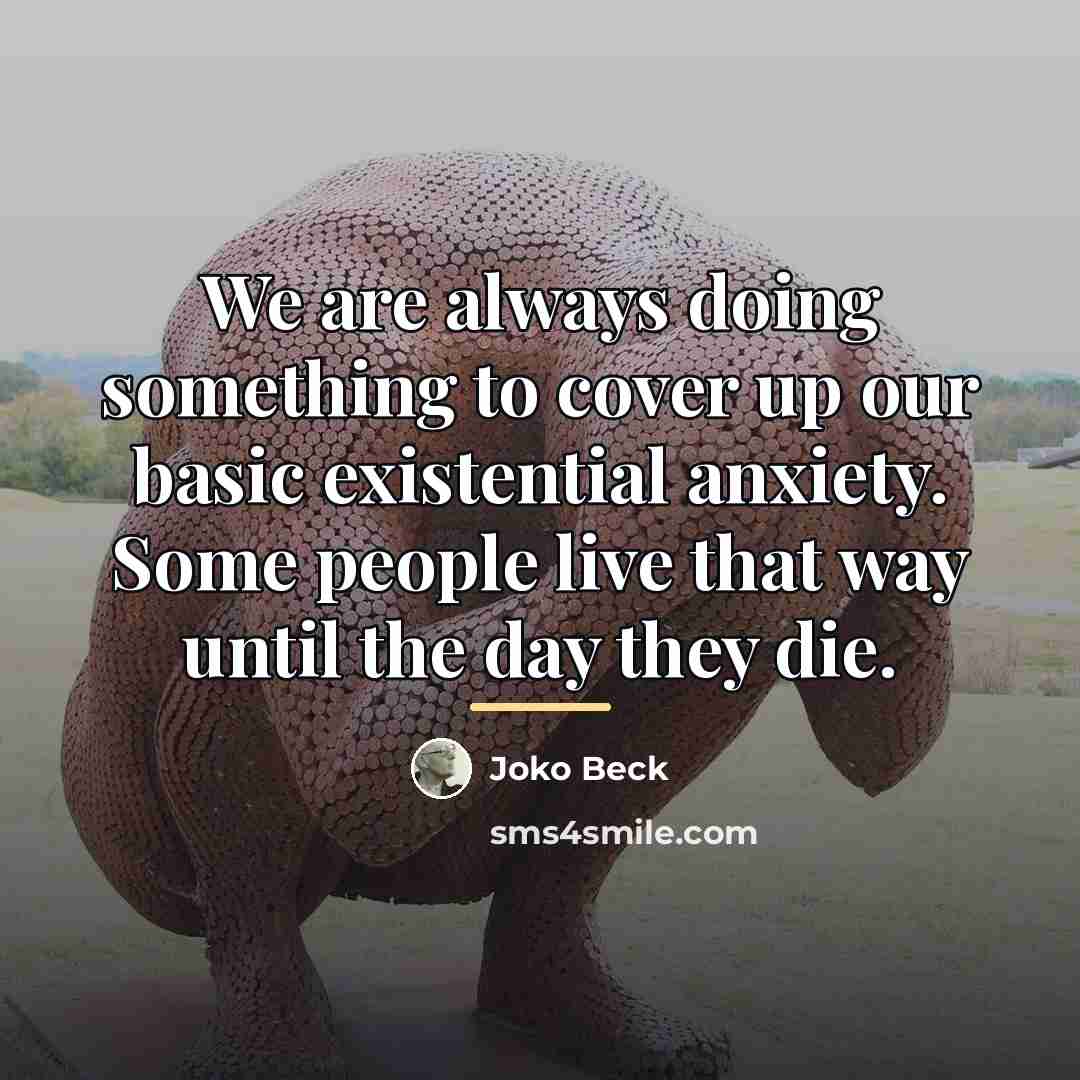 “We are always doing something to cover up our basic…” quote by Joko Beck
