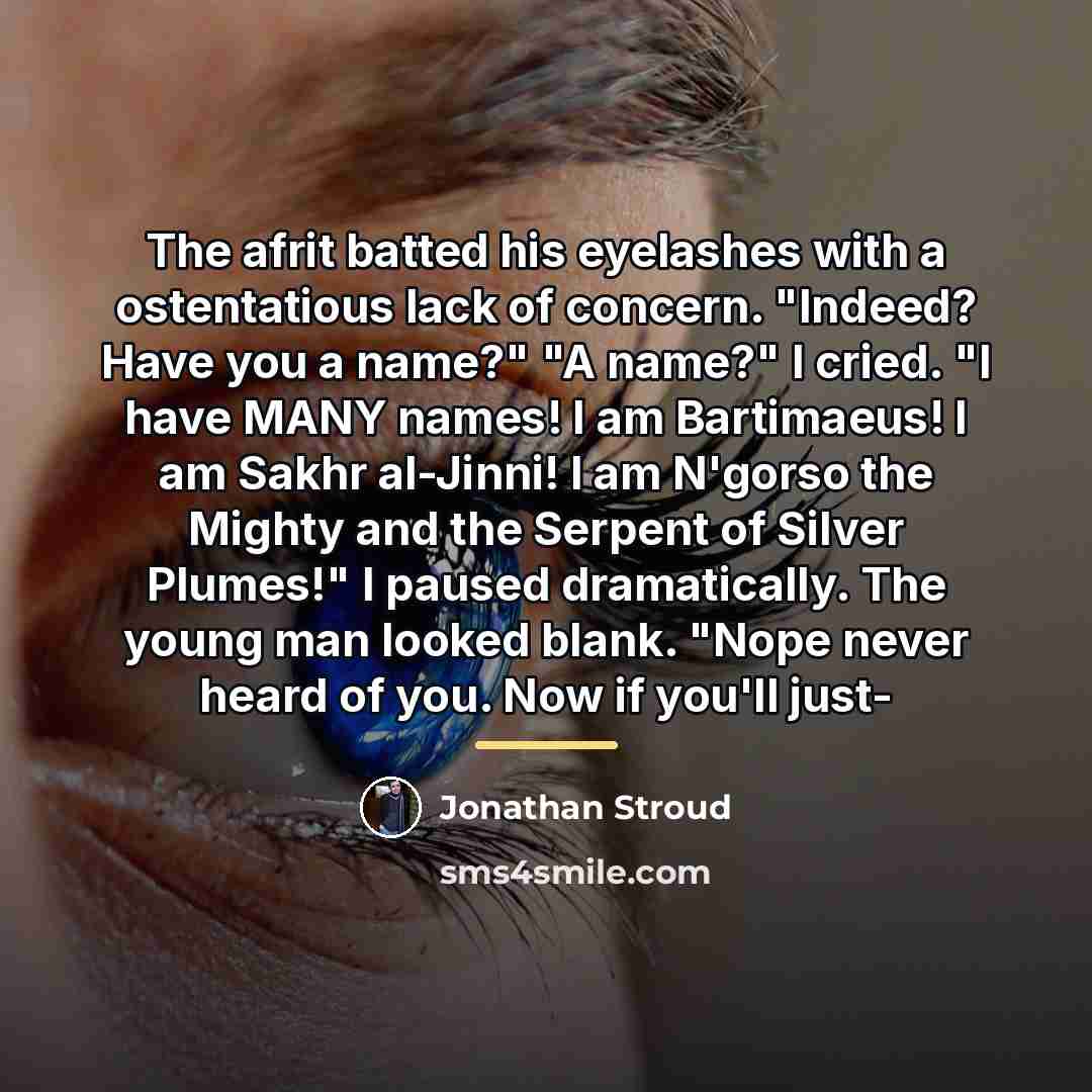 “The afrit batted his eyelashes with a ostentatious lack of…” quote by Jonathan Stroud