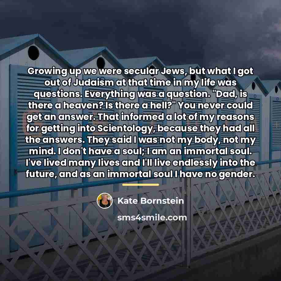 “Growing up we were secular Jews, but what I got…” quote by Kate Bornstein