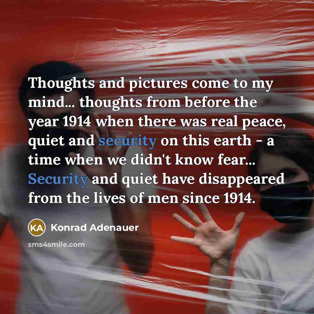 “Thoughts and pictures come to my mind... thoughts from before…” quote by Konrad Adenauer