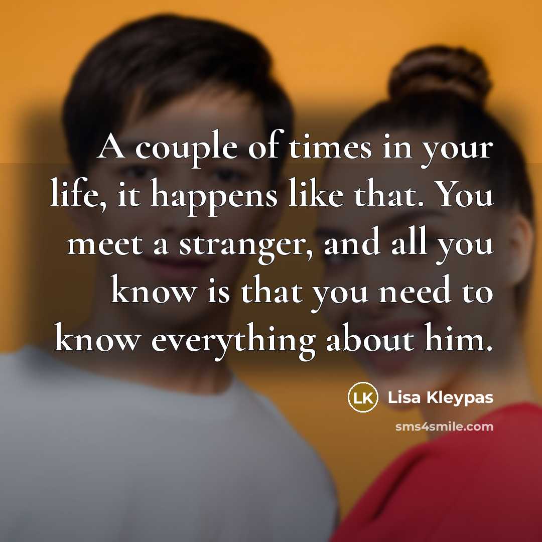 “A couple of times in your life, it happens like…” quote by Lisa Kleypas