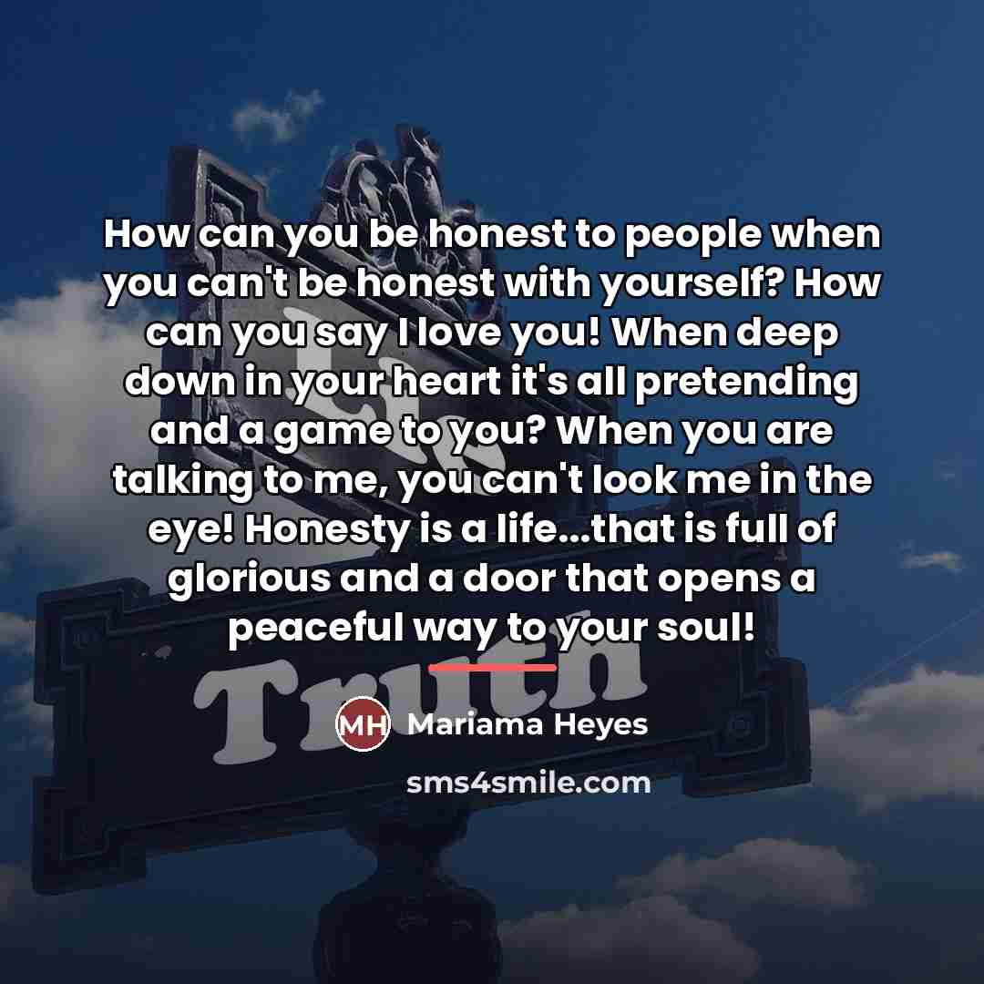 “How can you be honest to people when you can't…” quote by Mariama Heyes