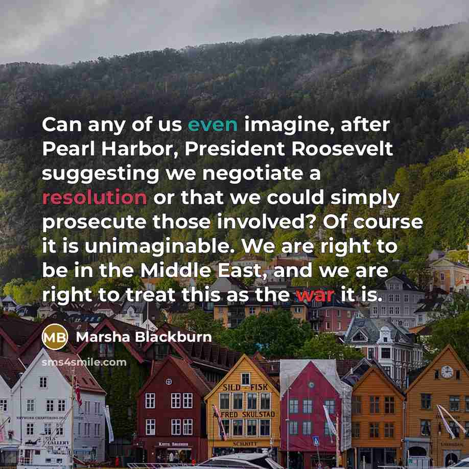 “Can any of us even imagine, after Pearl Harbor, President…” quote by Marsha Blackburn