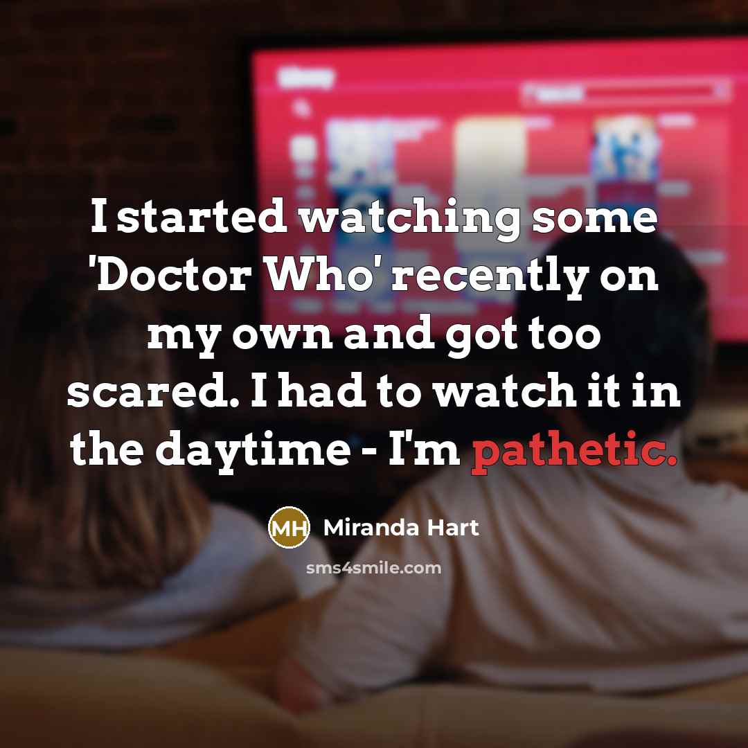 “I started watching some 'Doctor Who' recently on my own…” quote by Miranda Hart