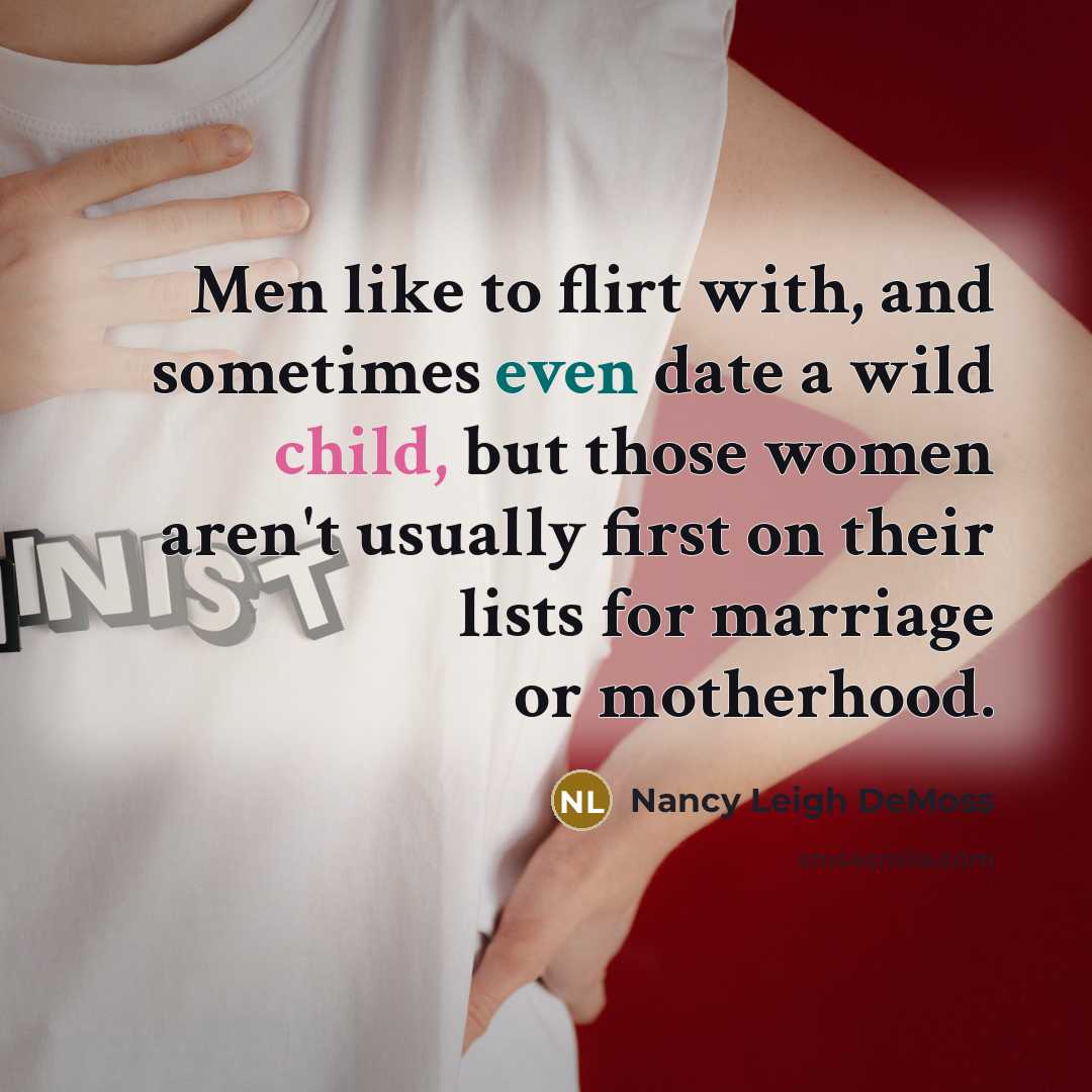 “Men like to flirt with, and sometimes even date a…” quote by Nancy Leigh DeMoss