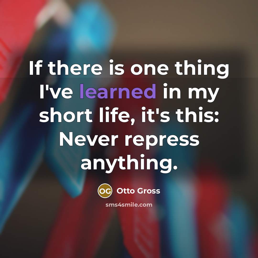 “If there is one thing I've learned in my short…” quote by Otto Gross