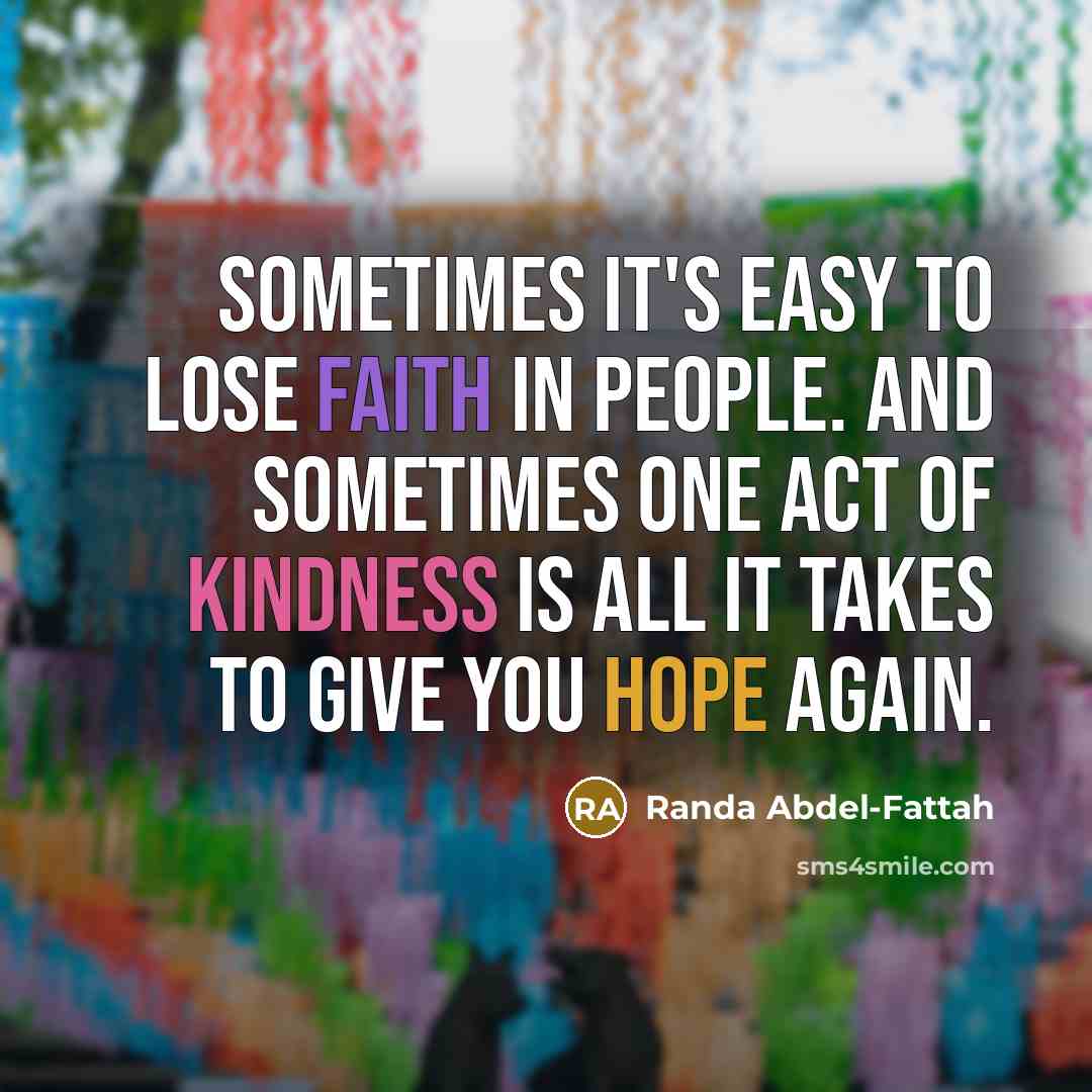 “Sometimes it's easy to lose faith in people. And sometimes…” quote by Randa Abdel-Fattah