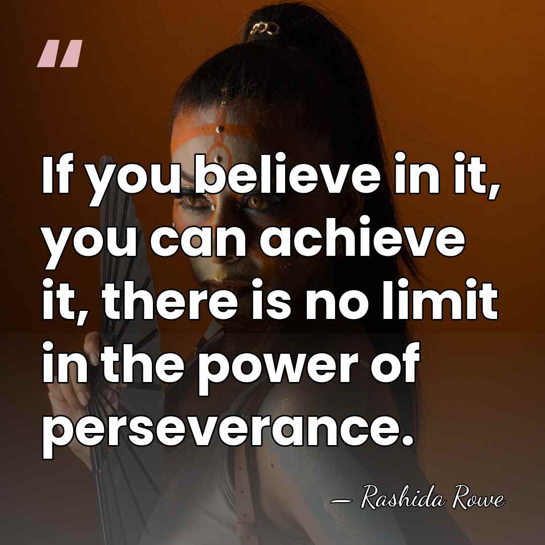 If you believe in it, you can achieve it, there is no&hellip; - Rashida Rowe
