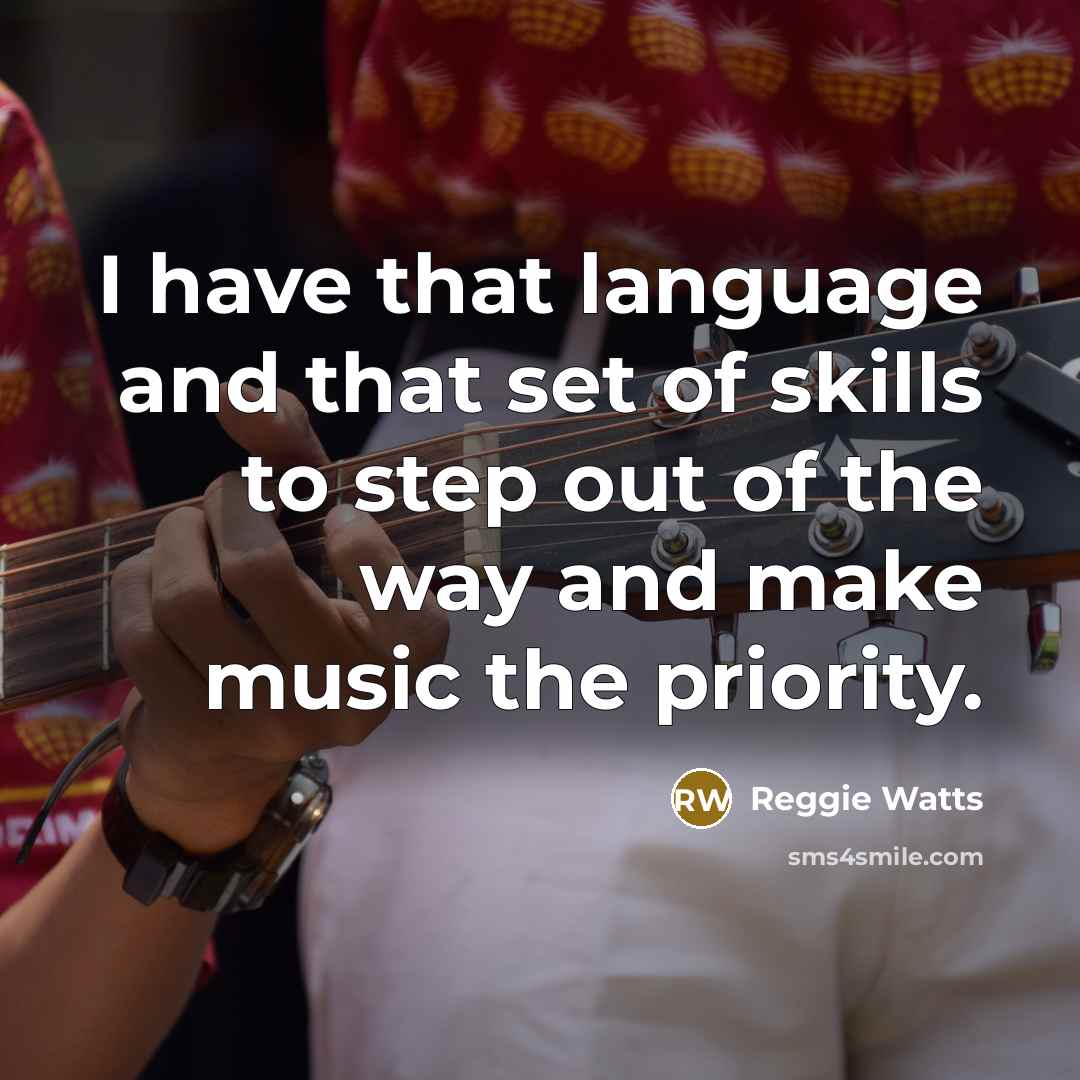 “I have that language and that set of skills to…” quote by Reggie Watts