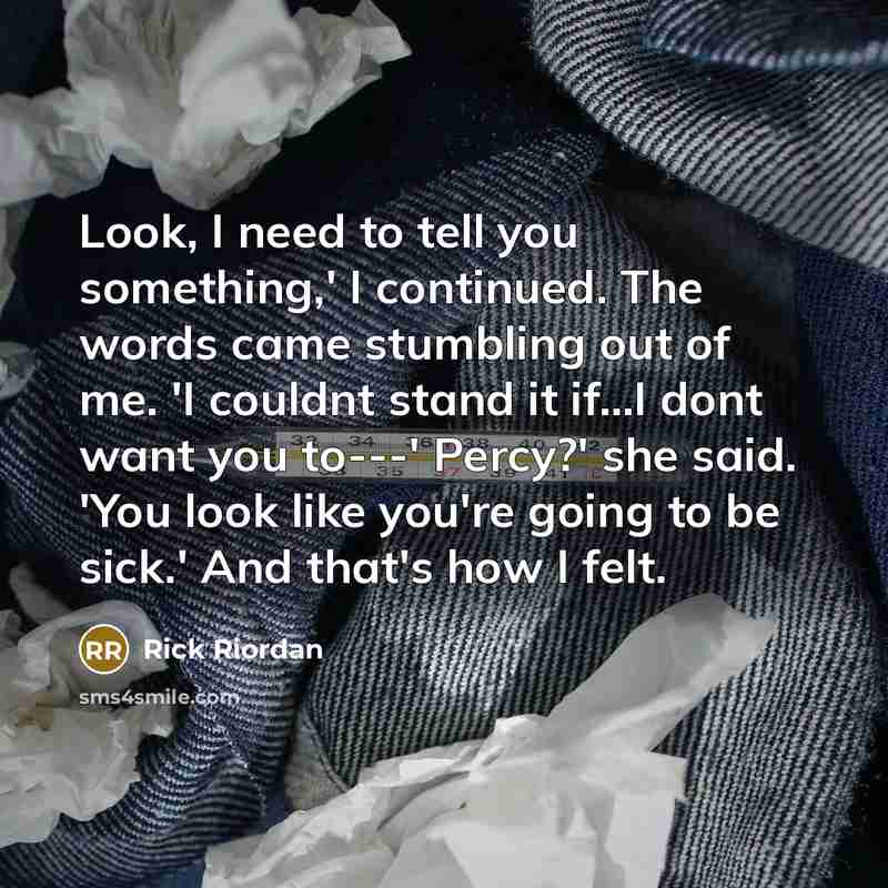 “Look, I need to tell you something,' I continued. The…” quote by Rick Riordan
