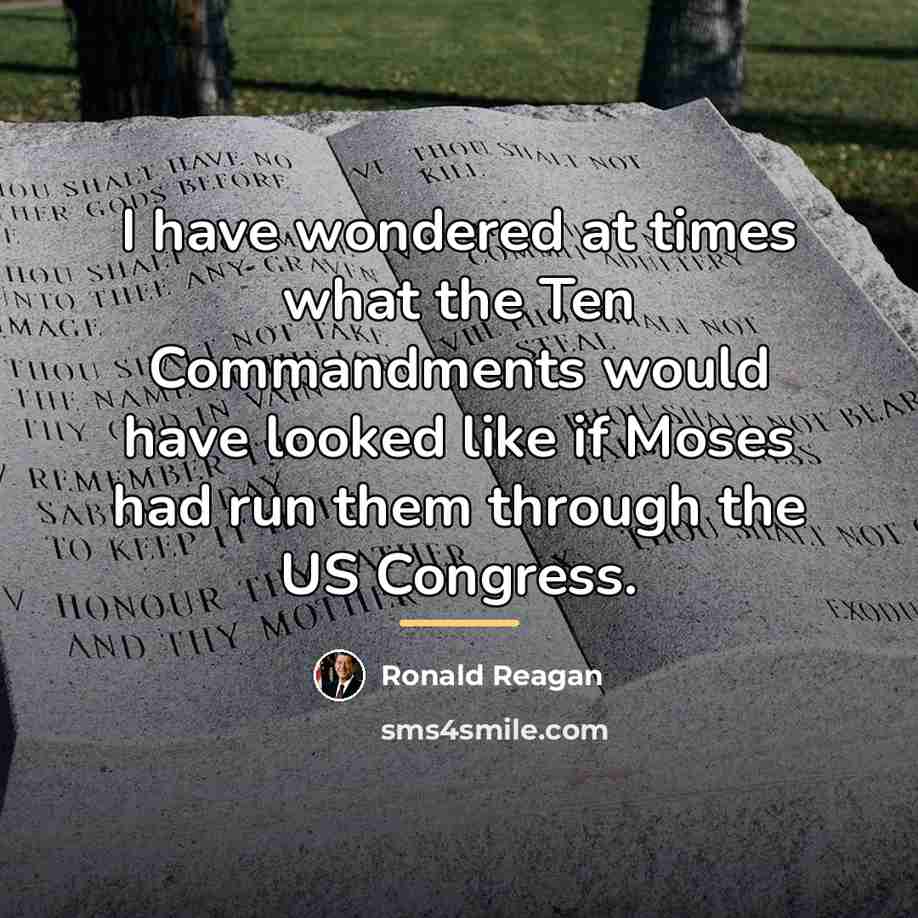 “I have wondered at times what the Ten Commandments would…” quote by Ronald Reagan