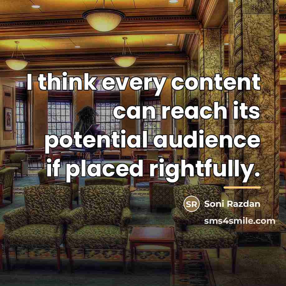“I think every content can reach its potential audience if…” quote by Soni Razdan