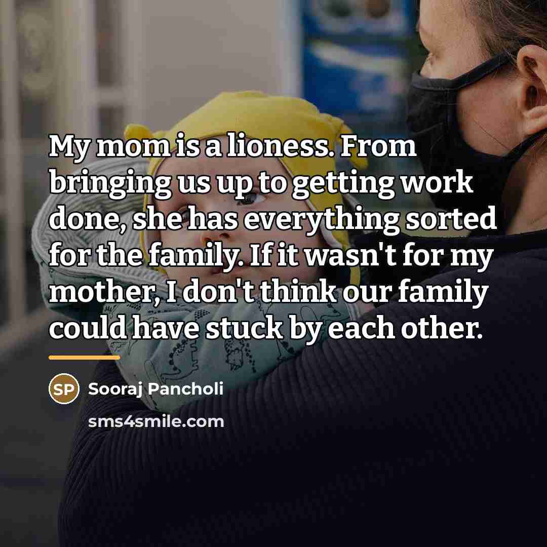 “My mom is a lioness. From bringing us up to…” quote by Sooraj Pancholi
