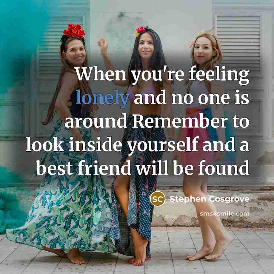 “When you're feeling lonely and no one is around Remember…” quote by Stephen Cosgrove