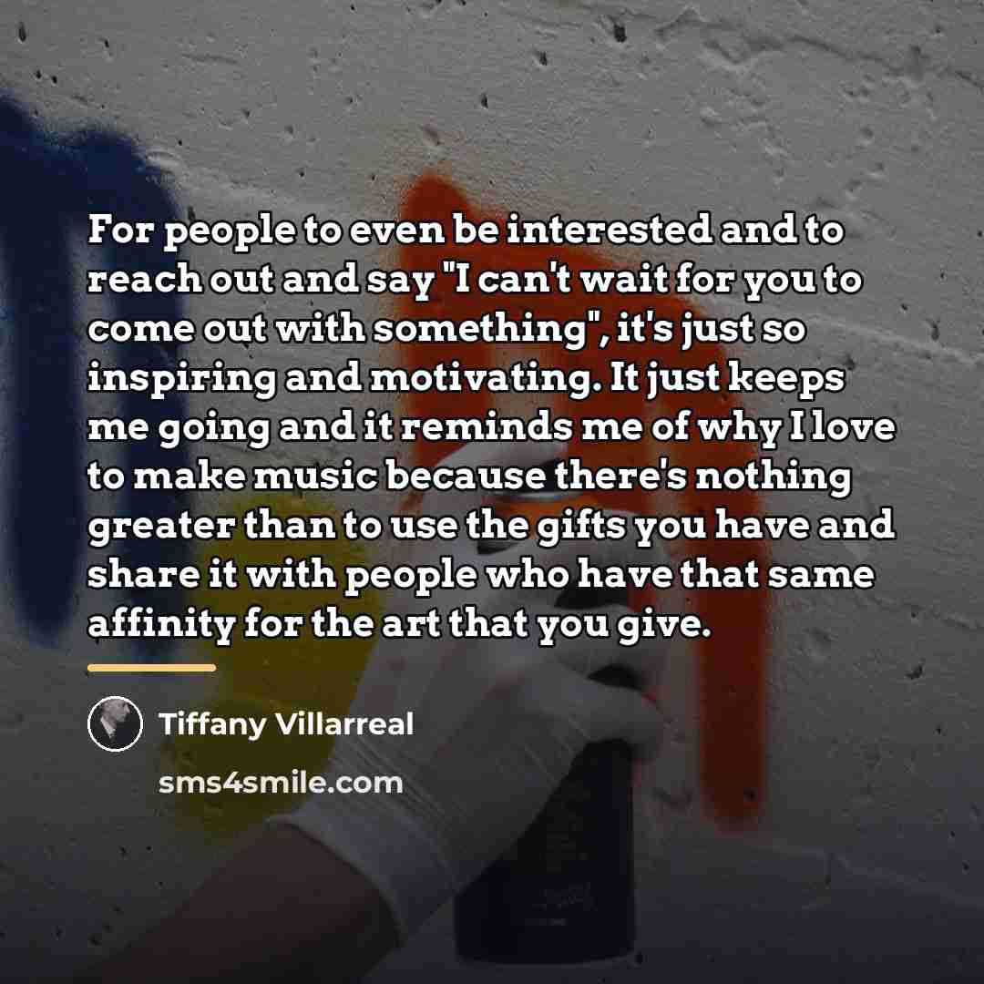 “For people to even be interested and to reach out…” quote by Tiffany Villarreal